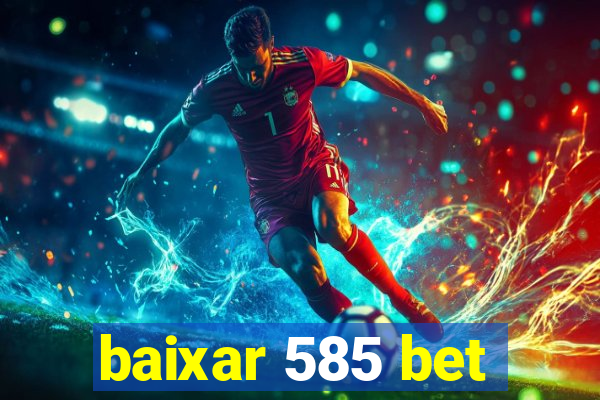 baixar 585 bet